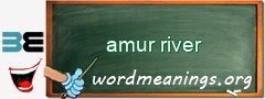 WordMeaning blackboard for amur river